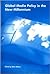 Global Media Policy in the New Millennium