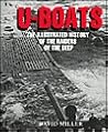 U-Boats: The Illustrated History of the Raiders of the Deep U-Boats: The Illustrated History of the Raiders of the Deep
