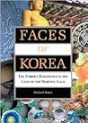 Faces of Korea: The Foreign Experience in the Land of the Morning Calm Faces of Korea: The Foreign Experience in the Land of the Morning Calm