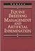 Equine Breeding Management and Artificial Insemination