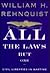All the Laws but One by William H. Rehnquist All the Laws but One by William H. Rehnquist