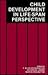 Child Development in a Life-Span Perspective (Lea's Communication (Paperback))
