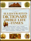 Illustrated Dictionary of Bible Life and Times (Hardcover)