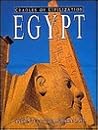 Cradles of Civilization: Egypt : Ancient Culture, Modern Land (Cradles of Civilization Series Volume 1)