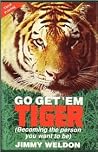 Go Get 'Em Tiger Go Get 'Em Tiger