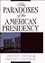 The Paradoxes of the American Presidency