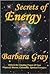 Secrets Of Energy by Barbara Gray
