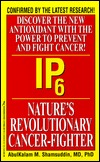 Ip6: Nature's Revolutionary Cancer-Fighter (Mass Market Paperback)