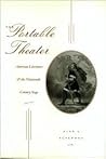 The Portable Theater: American Literature and the Nineteenth-Century Stage