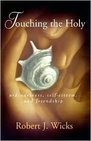 Touching the Holy: Ordinariness, Self-Esteem, and Friendship (Paperback)