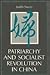 Patriarchy and Socialist Revolution in China by Judith Stacey