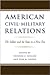 American Civil-Military Relations: The Soldier and the State in a New Era