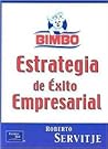 Bimbo - Estrategia de Exito Empresarial (Spanish Edition) Bimbo - Estrategia de Exito Empresarial (Spanish Edition)
