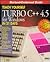 Teach Yourself Turbo C++ 4.5 for Windows in 21 Days