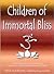 Children of Immortal Bliss: A New Perspective on Our True Identity Based on the Ancient Vedanta Philosophy of India