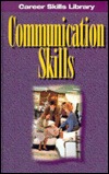 Communication Skills (The Career Skills Library)