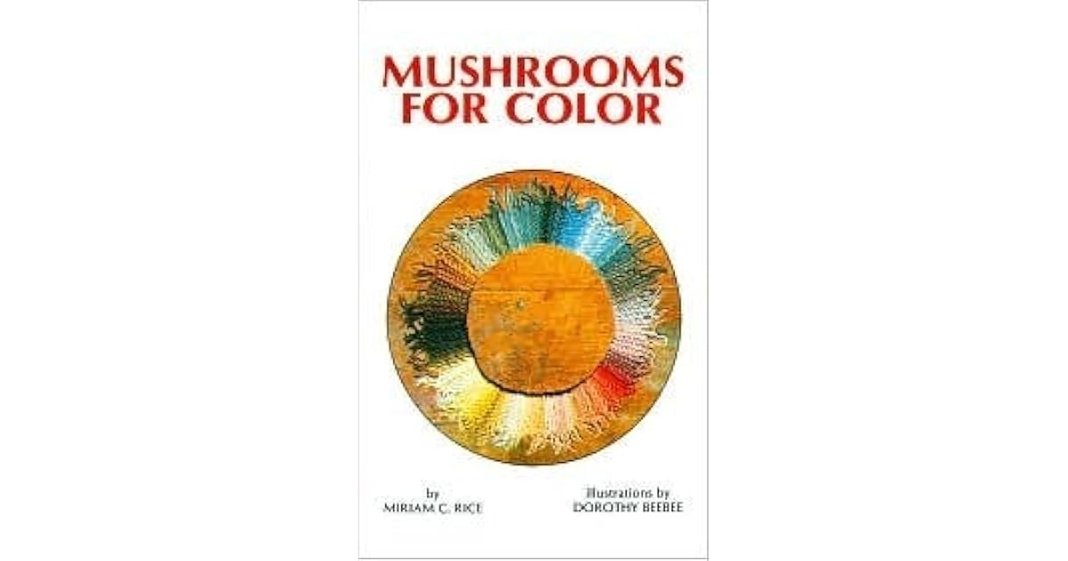 Mushrooms for Color by Miriam C. Rice