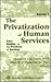 The Privatization of Human Services by Margaret Gibelman