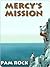 Mercy's Mission by Pam Rock