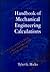 Handbook of Mechanical Engineering Calculations