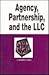 Agency, Partnership And The Llc In A Nutshell