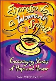 Espresso for a Woman's Spirit: Encouraging Stories of Hope and Humor (Hardcover)