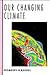 Our Changing Climate (MCGRAW HILL HORIZONS OF SCIENCE SERIES)