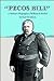 Pecos Bill: A Military Biography of William R. Shafter