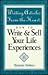 Writing Articles from the Heart: How to Write & Sell Your Life Experiences