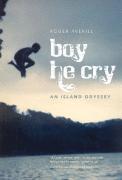 Boy He Cry : An Island Odyssey (Paperback)