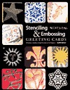 Stenciling & Embossing Greeting Cards: 18 Quick Creative, Unique & Easy-To-Do Projects (Paperback)