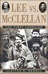 Lee Vs. McClellan by Clayton R. Newell
