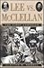 Lee Vs. McClellan: The First Campaign
