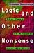 Logic and Other Nonsense
