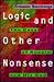 Logic and Other Nonsense