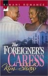The Foreigner's Caress (Kimani Romance)