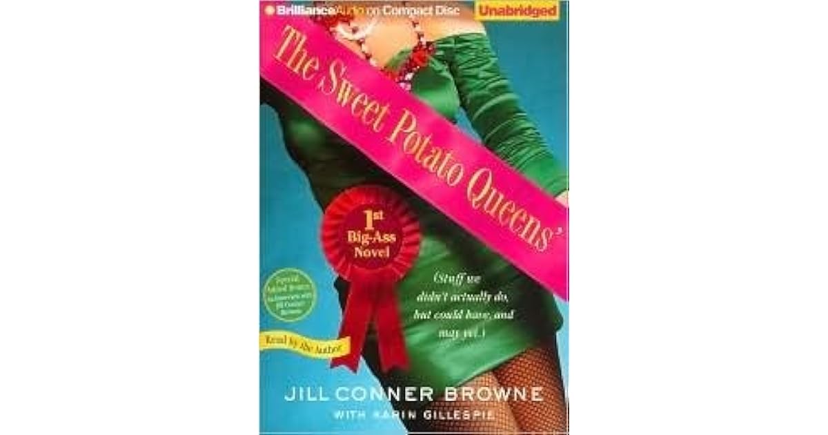 The Sweet Potato Queens' First BigAss Novel by Jill Conner Browne