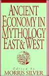 Ancient Economy in Mythology: East and West