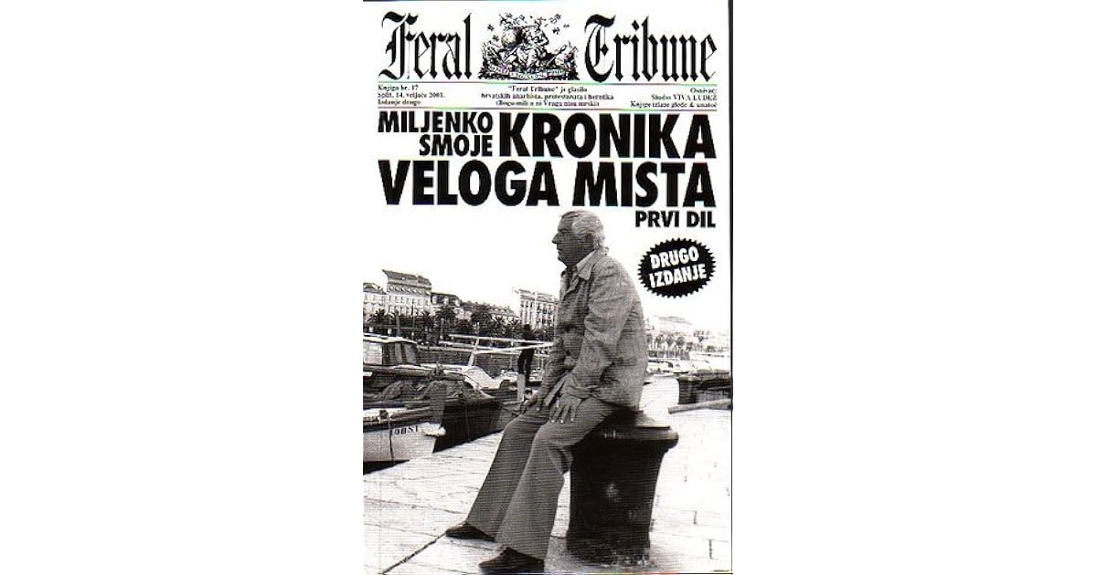 Kronika Veloga Mista Prvi Dil By Miljenko Smoje