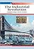 The Industrial Revolution: Manufacturing a Better America (The American Saga)