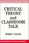 Critical Theory and Classroom Talk (The Language and Education Library, 2)