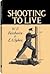 Shooting to Live