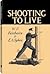 Shooting to Live