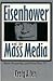 Eisenhower and the Mass Med...