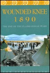 Wounded Knee 1890: The End of the Plains Indian Wars (Library of American Indian History)