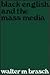 Black English and the Mass ...