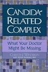Candida-Related Complex: What Your Doctor Might Be Missing Candida-Related Complex: What Your Doctor Might Be Missing
