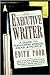 Executive Writer: A Guide to Managing Words, Ideas, and People