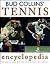Bud Collins' Tennis Encyclopedia by Bud Collins (Editor)