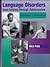 Language Disorders From Infancy Through Adolescence: Assessment & Intervention